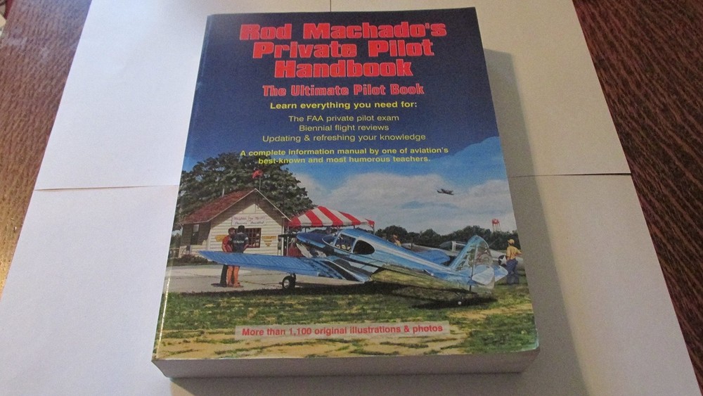 Rod Machado’s Private Pilot Handbook: The Ultimate Private Pilot Book