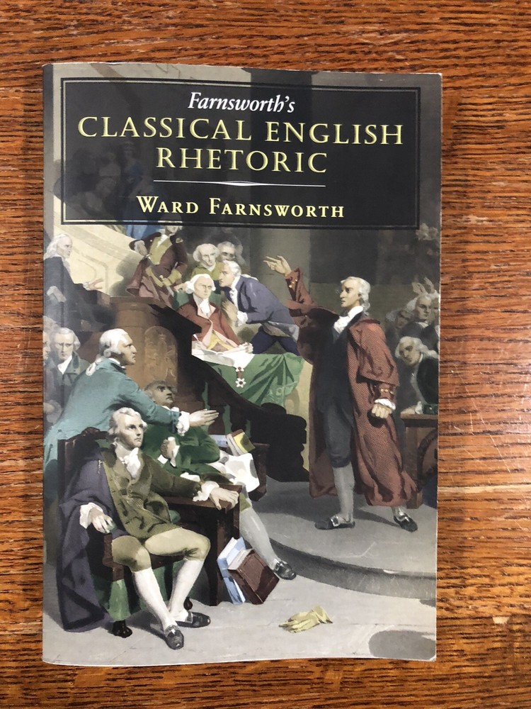 Farnsworth’s Classical English Ser.: Farnsworth’s Classical English Rhetoric by