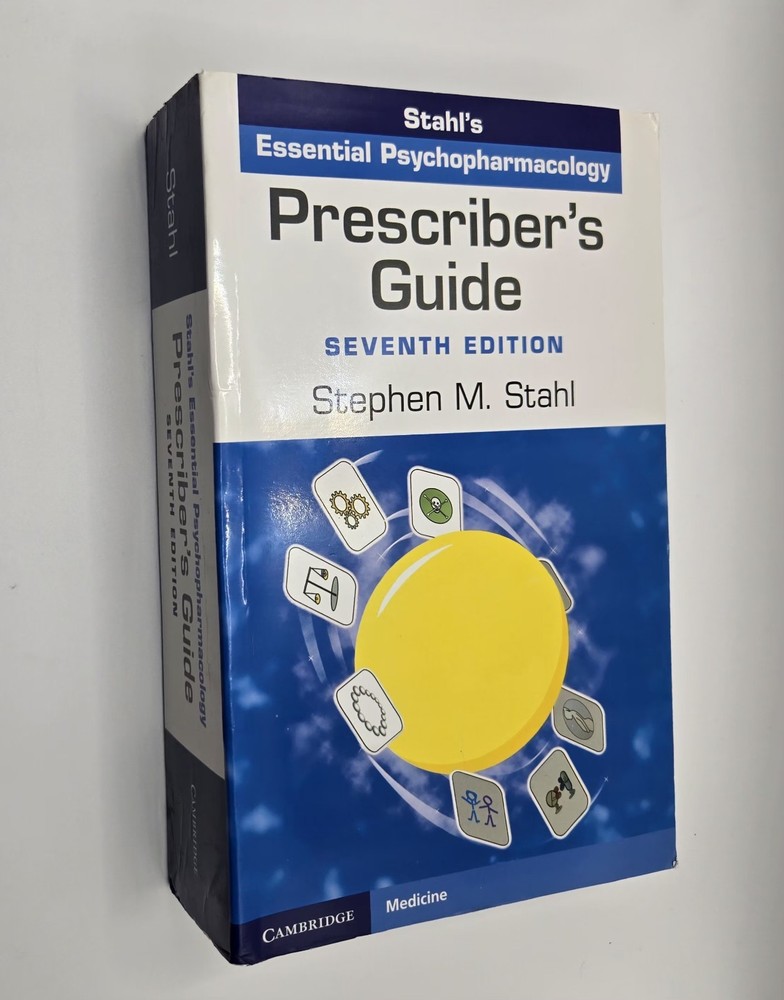 Prescriber’s Guide : Stahl’s Essential Psychopharmacology by Stephen M. Stahl