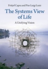 The Systems View of Life: A Unifying Vision, Luisi, Pier Luigi,Capra, Fritjof, E