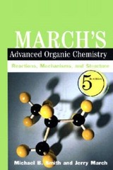 Marchs Advanced Organic Chemistry: Reactions, Mechanisms, and Struc – VERY GOOD