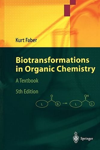 Biotransformations in Organic Chemistry by Kurt Faber: Used