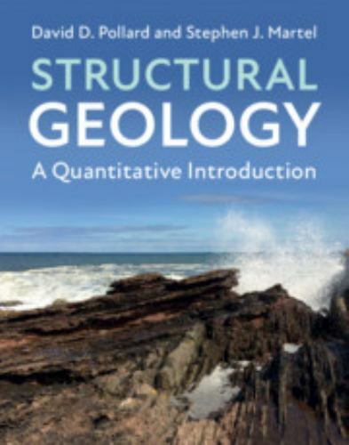 Structural Geology: A Quantitative Introduction, Pollard, David D.,Martel, Steph