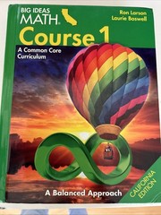 Big Ideas Math Course 1 – A Common Core Curriculum – California Pupil Edition