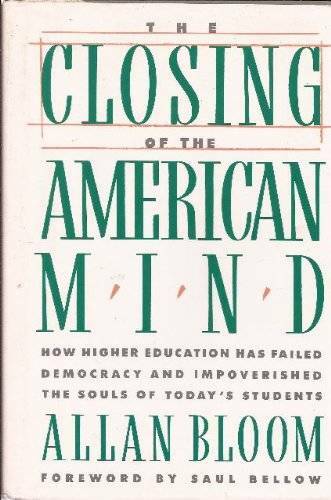 The Closing of the American Mind – Hardcover By Allan Bloom – GOOD