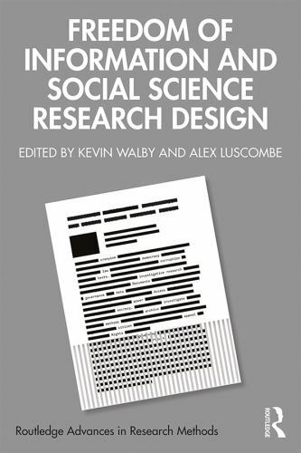 Freedom Of Information And Social Science Research Design (Routledge Advances in