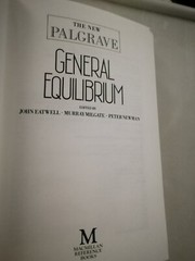 General Equilibrium: The New Palgrave by J Eatwell, M Milgate & P Newman 1991
