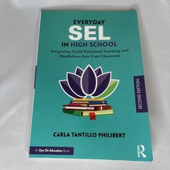 Everyday Sel in High School by Carla Tantillo Philibert Second Edition 2021