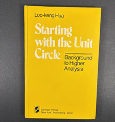 STARTING WITH THE UNIT CIRCLE: BACKGROUND TO HIGHER By L.-k. Hua & K. Weltin VG+