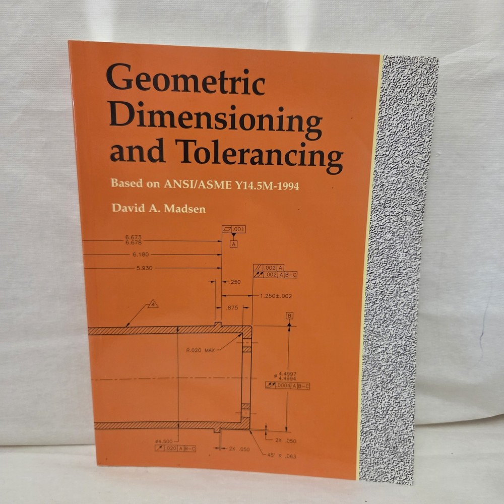 Geometric Dimensioning and Tolerancing ANSI/ASME Y14.5M-1994 Madsen 2003