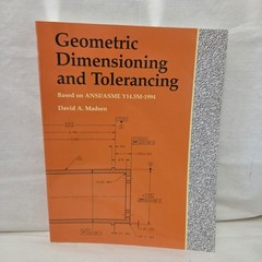 Geometric Dimensioning and Tolerancing ANSI/ASME Y14.5M-1994 Madsen 2003
