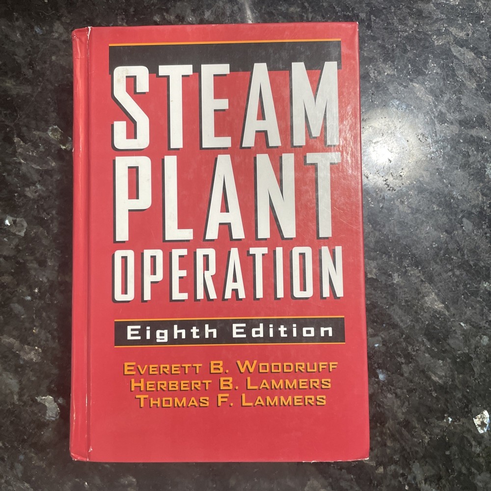 Steam Plant Operation Eighth Edition by Herbert B. Lammers, Everett B. Woodruff
