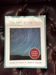 Aims of Argument MLA 2016 UPDATE by Timothy Crusius and Carolyn Channell (2017,
