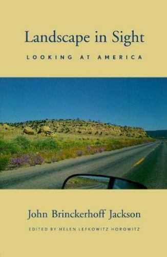 Landscape in Sight: Looking at America Jackson, John Brinckerhoff paperback Use