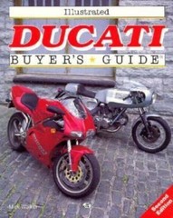 Illustrated Ducati Buyer’s Guide (Illustrated Buyer’s Guide) by Mick Walker