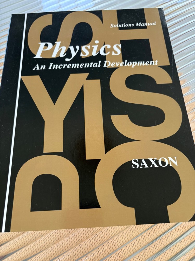 Saxon Physics SOLUTIONS MANUAL excellent condition!!