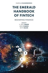 The Emerald Handbook of Fintech: Reshaping Finance by H. Kent Baker Hardcover Bo