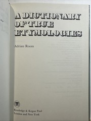 Dictionary of True Etymologies by Adrian Room (1986, Library Binding)
