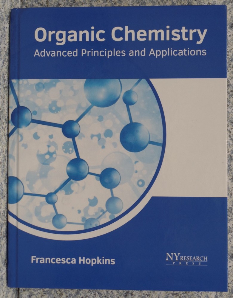 BOOK Organic Chemistry Advanced Principles Applications By Francesca Hopkins NEW
