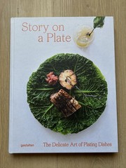 Story On A Plate. The Delicate Art Of Plating Dishes by Gestalten Large HC Book
