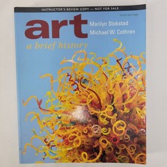 Art: A Brief History (5th Edition) Instructor’s Review Copy Textbook Stokstad