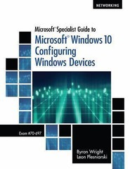 Microsoft Specialist Guide to Microsoft Windows 10 (Exam 70-697, Configuring W..