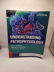 Understanding Pathophysiology by Kathryn L. McCance and Sue E. Huether (2016,…