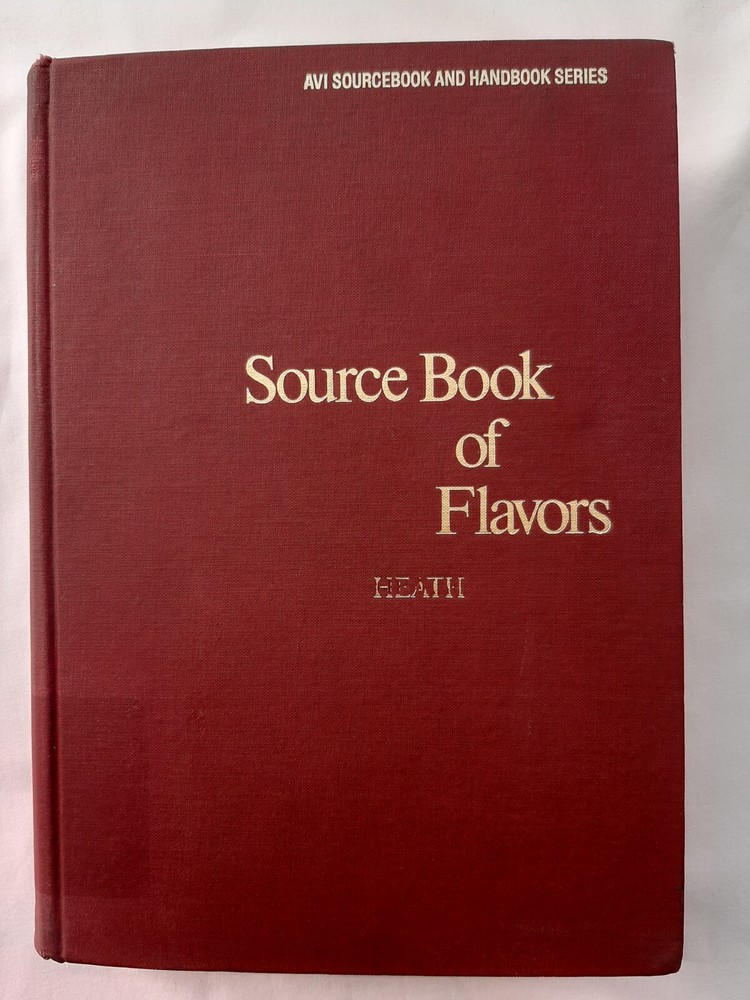 Source Book of Flavors by Henry B. Heath, The AVI Publishing Company, Inc., 1981