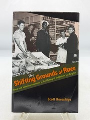 Shifting Grounds of Race Kurashige 2010 1st Paperback Multiethnic LA History