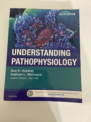 Understanding Pathophysiology by Kathryn L. McCance and Sue E. Huether (2016,…