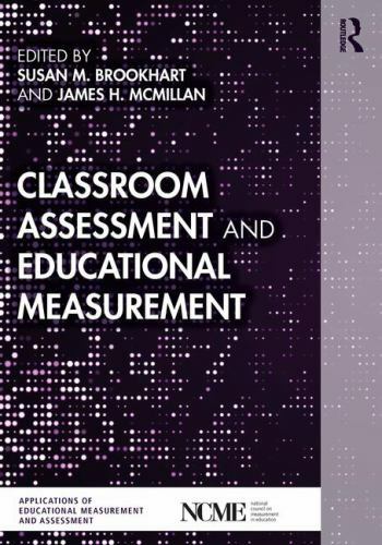 Clasroom Assessment and Educational Measurement by James H. McMillan (2019,…