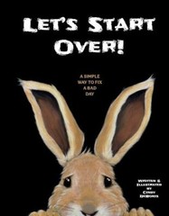 Let’s Start Over!: A simple way to fix a bad day by