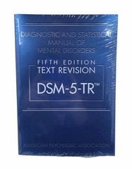 Diagnostic and Statistical Manual of Mental Disorders, Text Revision Dsm-5-tr