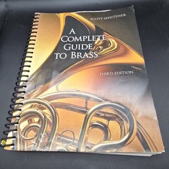 Complete Guide to Brass : Instruments and Technique by Scott Whitener Spiral
