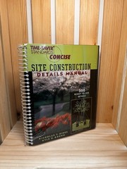 Time-Saver Standards Site Construction Details Manual by Kyle D. Brown- SEALED
