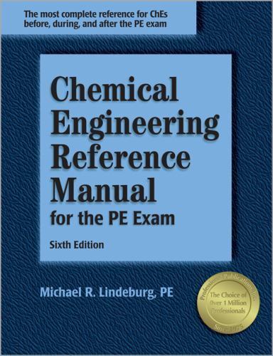 Chemical Engineering Reference Manual for the PE Exam, 6th ed.