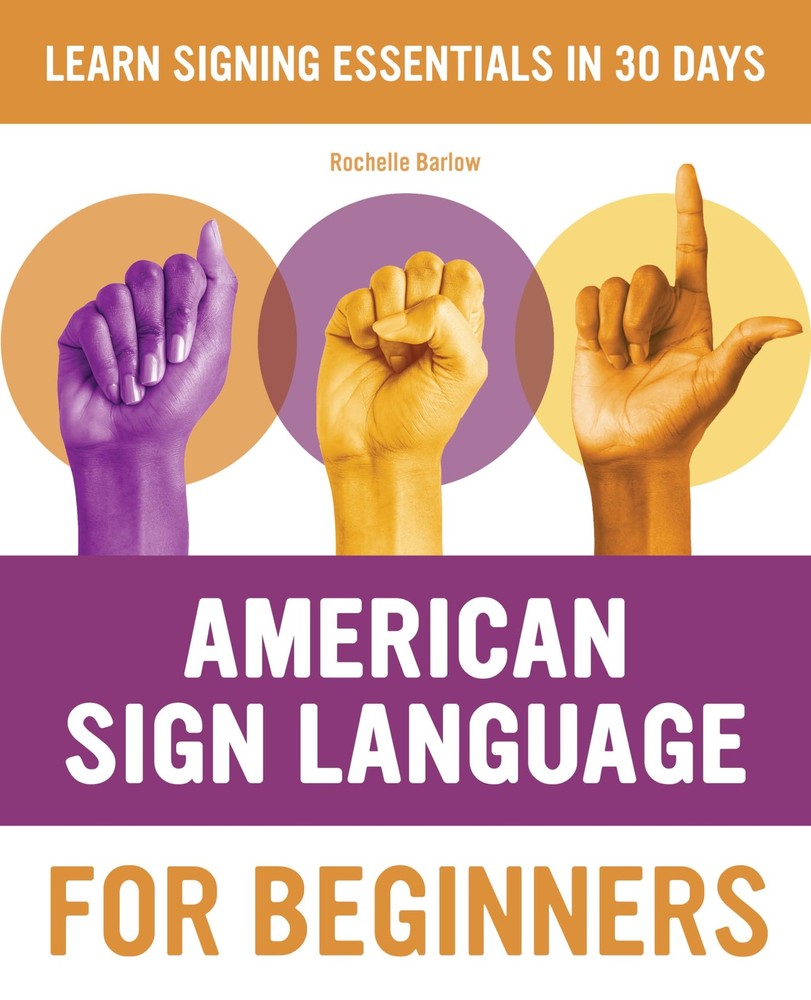 American Sign Language for Beginners: Learn Signing Essentials in 30 Days (A…
