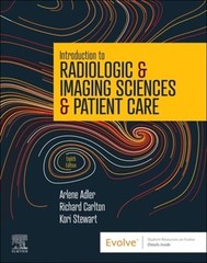 Introduction to Radiologic & Imaging Sciences & Patient Care by Adler: Used