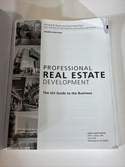 Professional Real Estate Development : The ULI Guide to the Business 4th Edition
