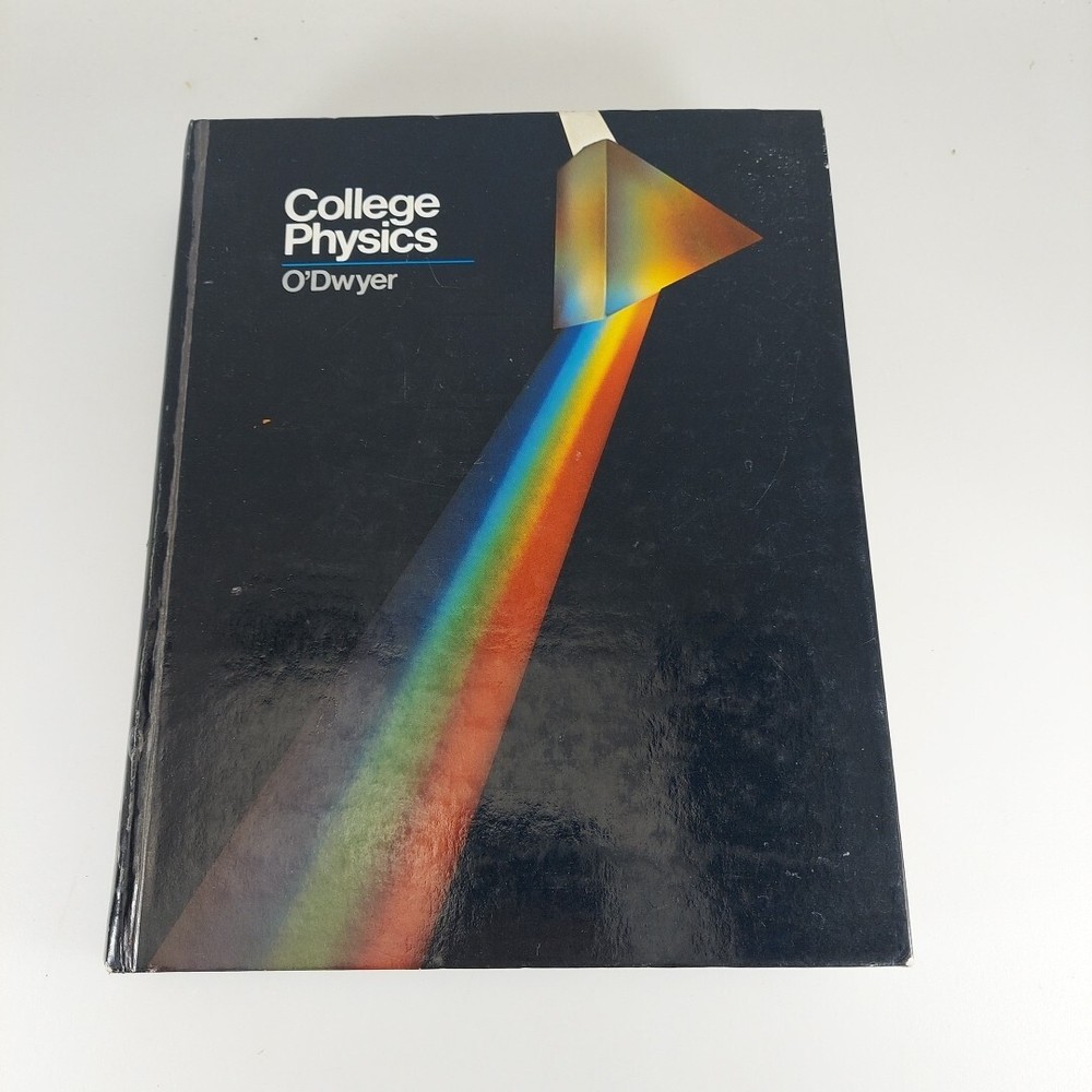 College Physics by John J. O’Dwyer 1981 Wadsworth Publishing 1st Printing HC