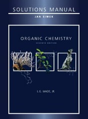Solutions Manual for Organic Chemistry 7th Edition by Jan Simek|L G Wade Jr