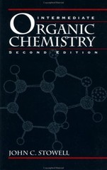 Intermediate Organic Chemistry Hardcover John C. Stowell