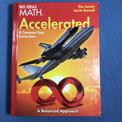 BIG IDEAS MATH Accelerated Textbook A Common Core Curriculum Larson Boswell 2014