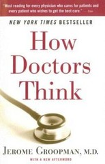 How Doctors Think – Paperback By Groopman, Jerome – GOOD