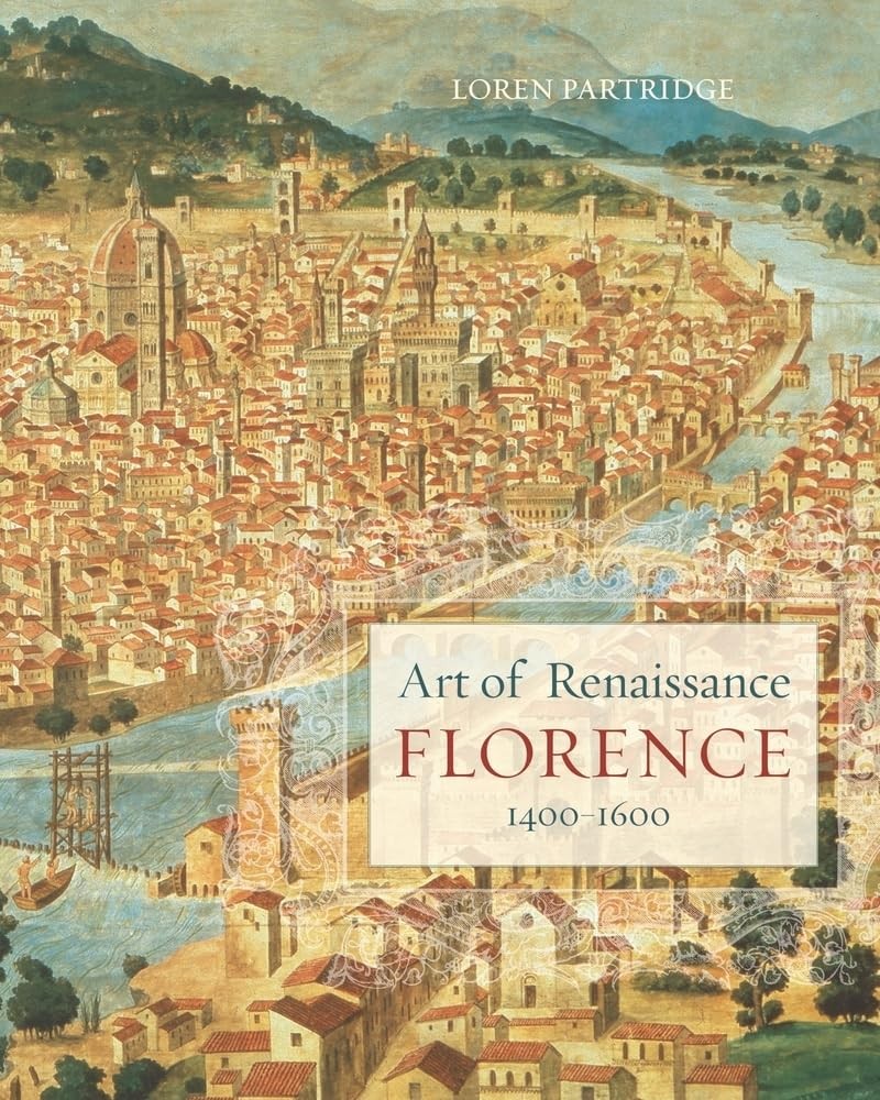 Art of Renaissance Florence, 1400–1600 (Chairman’s Circle Books)