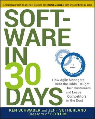 Software in 30 Days: How Agile Managers Beat the Odds, Delight Their – VERY GOOD