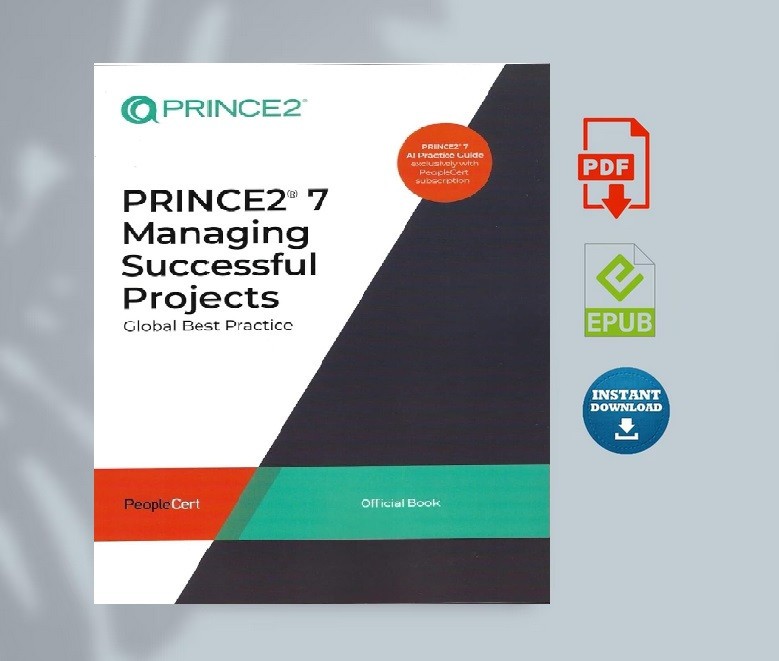 PRINCE2 7 Managing Successful Projects Official manual for PRINCE2 v7 Exams