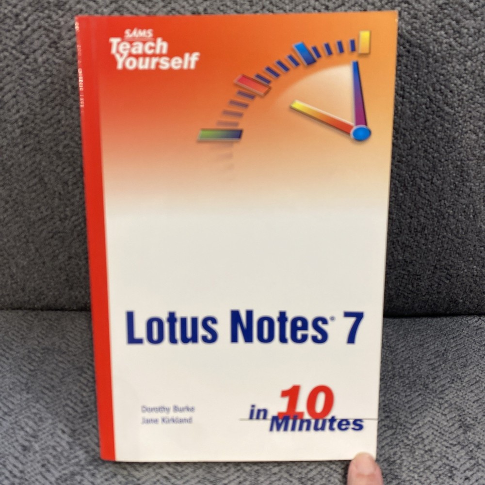 Sams Teach Yourself Ser.: Sams Teach Yourself Lotus Notes 7 in 10 Minutes by…