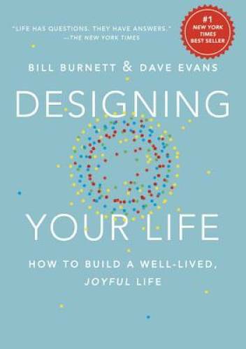 Designing Your Life: How to Build a Well-Lived, Joyful Life – VERY GOOD