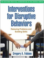 Interventions for Disruptive Behaviors: Reducing Problems and Building Skills (